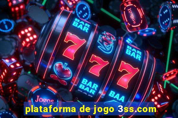 plataforma de jogo 3ss.com